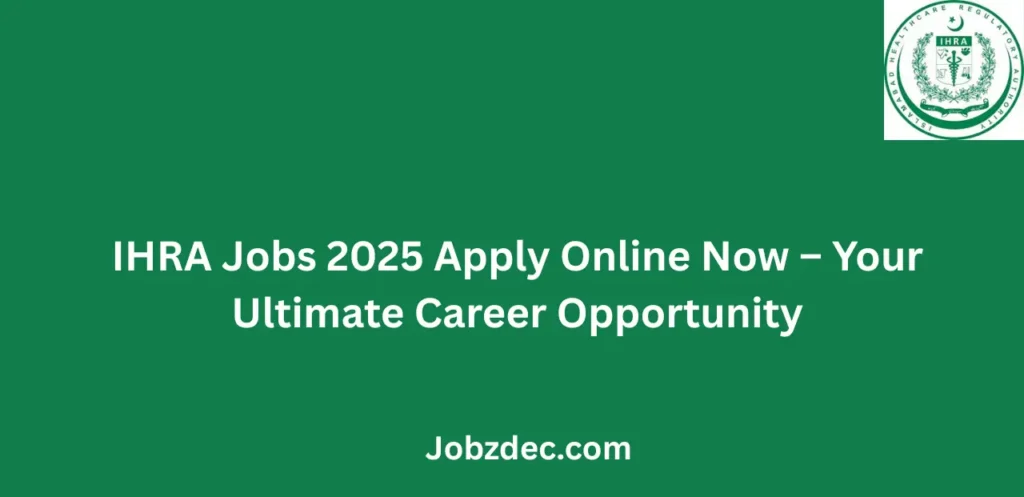 IHRA Jobs 2025 Apply Online Now Your Ultimate Career Opportunity