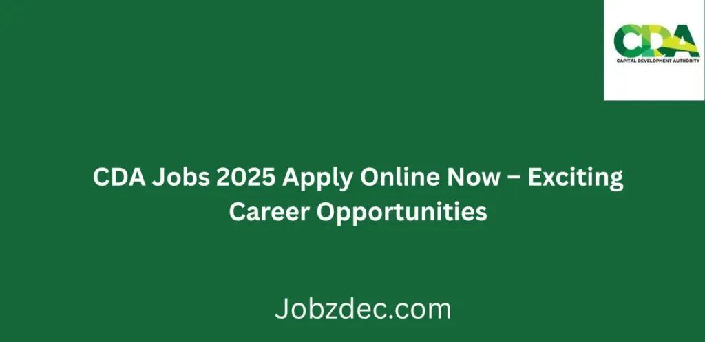 CDA Jobs 2025 Apply Online Now Latest Career Opportunities in CDA