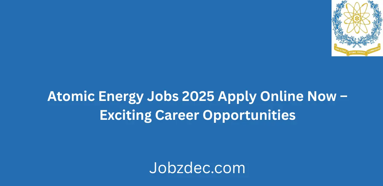 Atomic Energy Jobs 2025 Apply Online Now Exciting Opportunities